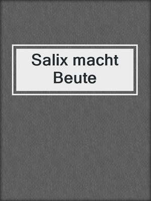 cover image of Salix macht Beute