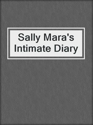 cover image of Sally Mara's Intimate Diary