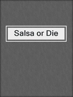 cover image of Salsa or Die