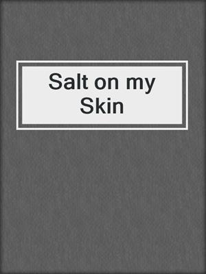 cover image of Salt on my Skin