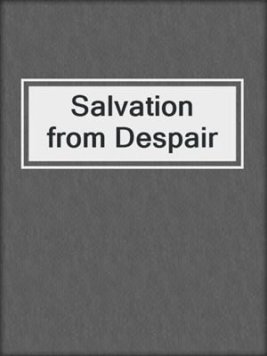 Salvation from Despair
