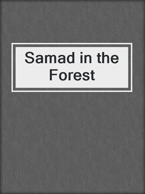 Samad in the Forest