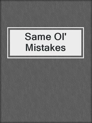 cover image of Same Ol' Mistakes
