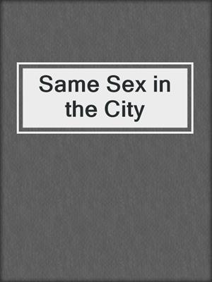 cover image of Same Sex in the City