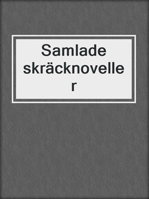 cover image of Samlade skräcknoveller