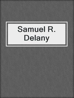 cover image of Samuel R. Delany