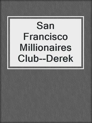 cover image of San Francisco Millionaires Club--Derek
