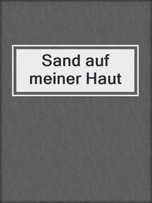 cover image of Sand auf meiner Haut