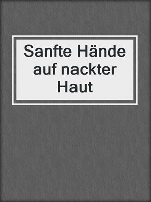 cover image of Sanfte Hände auf nackter Haut