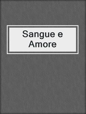 cover image of Sangue e Amore