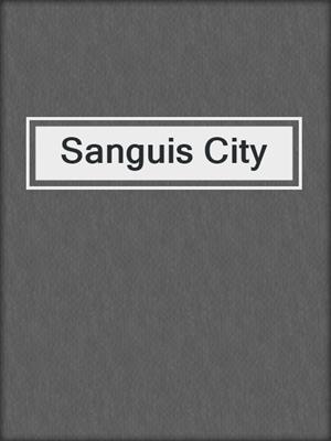 cover image of Sanguis City