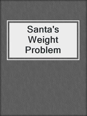 Santa's Weight Problem
