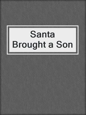 cover image of Santa Brought a Son