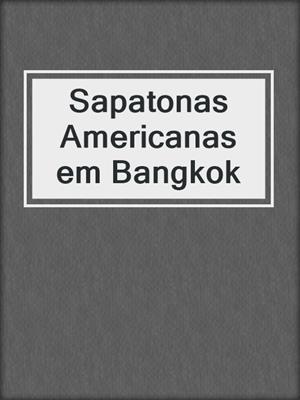 cover image of Sapatonas Americanas em Bangkok