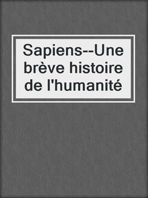 Sapiens--Une brève histoire de l'humanité