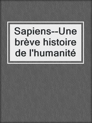 Sapiens--Une brève histoire de l'humanité