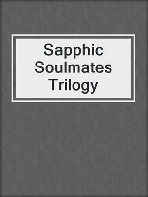cover image of Sapphic Soulmates Trilogy