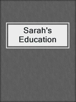 cover image of Sarah's Education