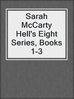 cover image of Sarah McCarty Hell's Eight Series, Books 1-3