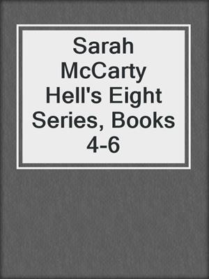 cover image of Sarah McCarty Hell's Eight Series, Books 4-6