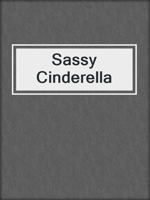 cover image of Sassy Cinderella
