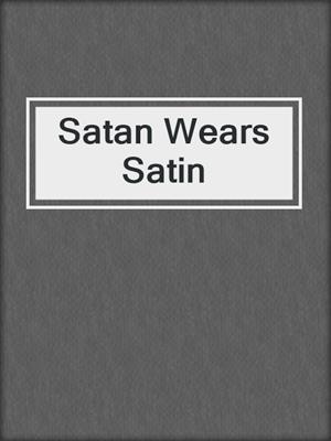 cover image of Satan Wears Satin
