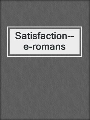 cover image of Satisfaction--e-romans