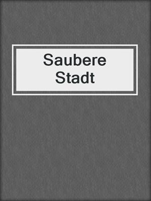 cover image of Saubere Stadt