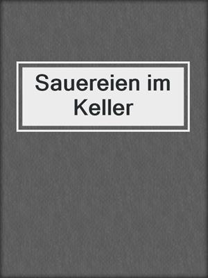 cover image of Sauereien im Keller