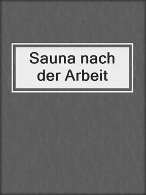 cover image of Sauna nach der Arbeit