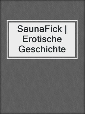 cover image of SaunaFick | Erotische Geschichte