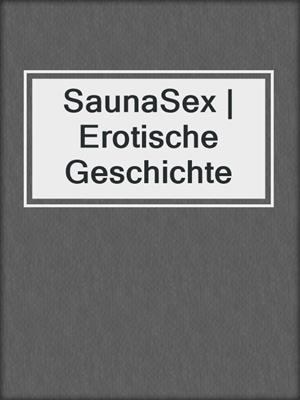 cover image of SaunaSex | Erotische Geschichte