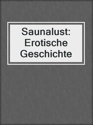 cover image of Saunalust: Erotische Geschichte