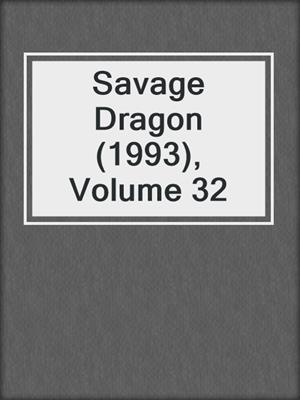 cover image of Savage Dragon (1993), Volume 32