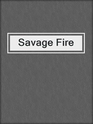 cover image of Savage Fire