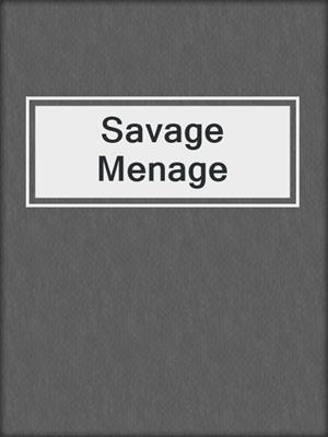 cover image of Savage Menage