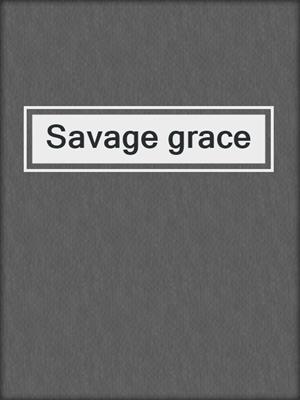 Savage grace