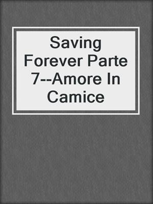 Saving Forever Parte 7--Amore In Camice