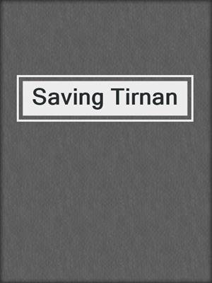 cover image of Saving Tirnan