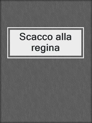 Scacco alla regina