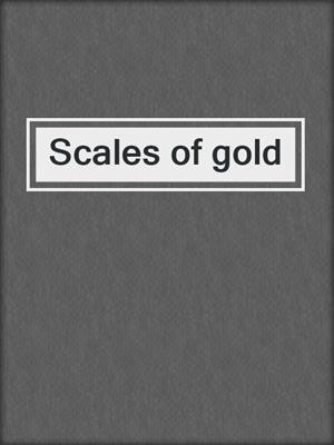 Scales of gold