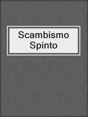 cover image of Scambismo Spinto