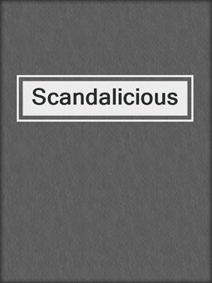 cover image of Scandalicious