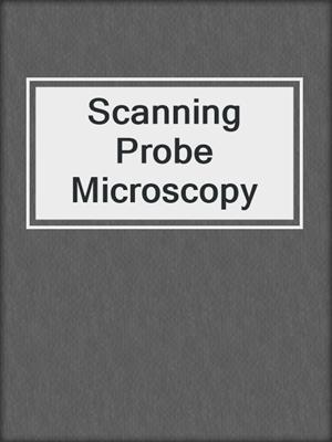 Scanning Probe Microscopy
