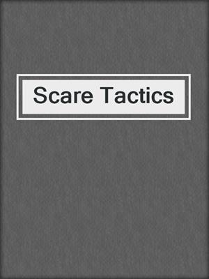 Scare Tactics
