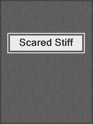 cover image of Scared Stiff