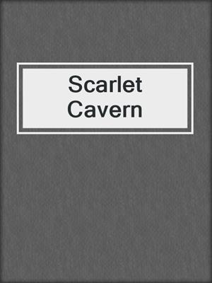 cover image of Scarlet Cavern