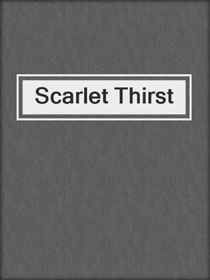 Scarlet Thirst