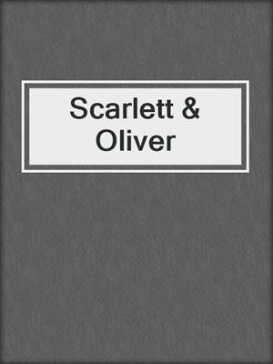 cover image of Scarlett & Oliver