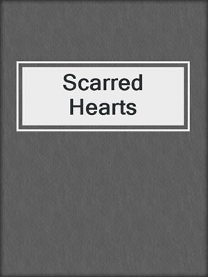 cover image of Scarred Hearts